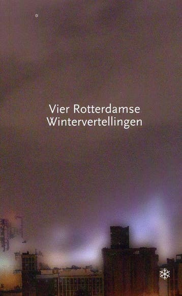 Vier Rotterdamse Wintervertellingen 9789072247018, Verzenden, Zo goed als nieuw, Ernest van der Kwast