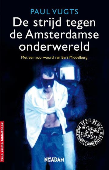 De strijd tegen de Amsterdamse onderwereld / True Crime, Boeken, Verzenden, Gelezen, Paul Vugts