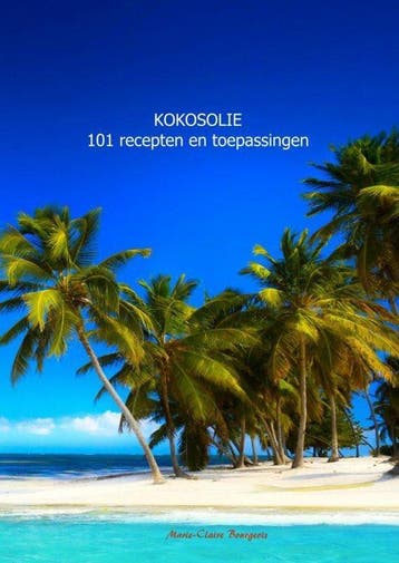 9789402126549 Kokosolie 101 recepten en toepassingen, Verzenden, Nieuw, Marie-Claire Bourgeois