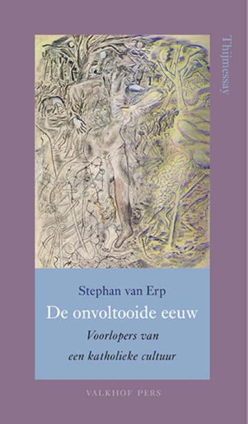 De onvoltooide eeuw / Annalen van het Thijmgenootschap, Verzenden, Zo goed als nieuw, Stephan van Erp