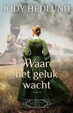 Waar het geluk wacht / De kindertrein / 1 9789029727587, Verzenden, Gelezen, Jody Hedlund