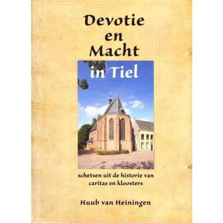 Devotie en Macht in Tiel 9789080532120 H. van Heiningen, Boeken, Geschiedenis | Wereld, Zo goed als nieuw, Verzenden