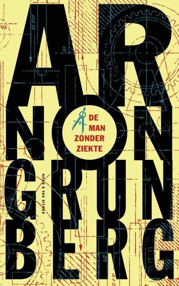 9789038812915 De man zonder ziekte Arnon Grunberg, Verzenden, Nieuw, Arnon Grunberg
