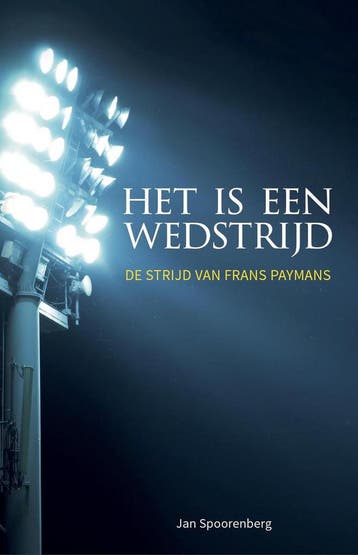 Het is een wedstrijd - Frans Paymans 9789464025262, Boeken, Verzenden, Gelezen, Frans Paymans