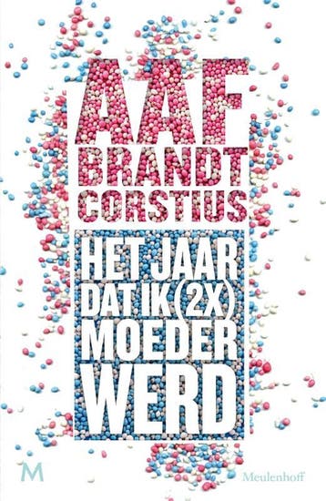 Het jaar dat ik (2x) moeder werd - Aaf Brandt Corstius, Verzenden, Gelezen, Aaf Brandt Corstius