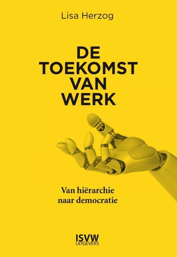 De toekomst van werk - Lisa Herzog 9789083382913, Verzenden, Zo goed als nieuw, Lisa Herzog