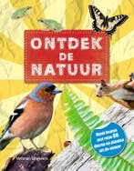 Ontdek de natuur 9789048314959, Verzenden, Zo goed als nieuw