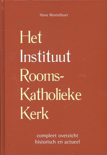 Het instituut Rooms-Katholieke Kerk - Hans Wortelboer, Verzenden, Gelezen, Hans Wortelboer