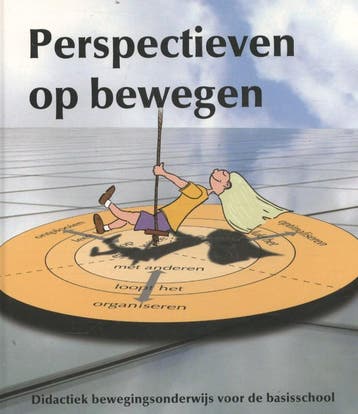 Perspectieven op beweging  didactiek bewegings 9789081009119, Verzenden, Zo goed als nieuw