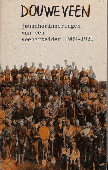 Jeugdherinneringen veenarbeider 1909-1921 9789062080939 Veen, Verzenden, Gelezen, Veen