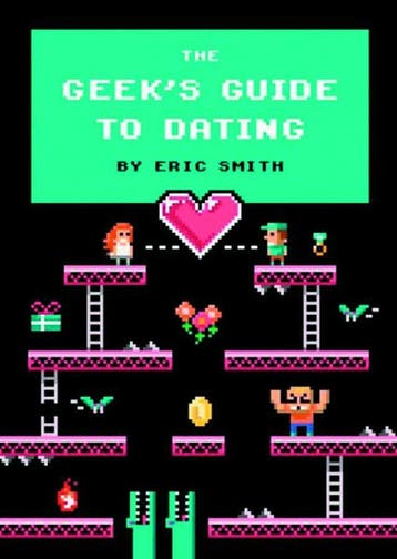 The GeekS Guide to Dating - Eric Smith 9781594746437, Verzenden, Gelezen, Eric Smith