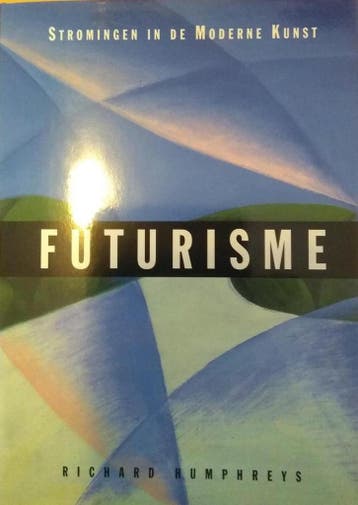 Futurisme / Stromingen in de Moderne Kunst - R. Humphreys, Verzenden, Zo goed als nieuw, R. Humphreys
