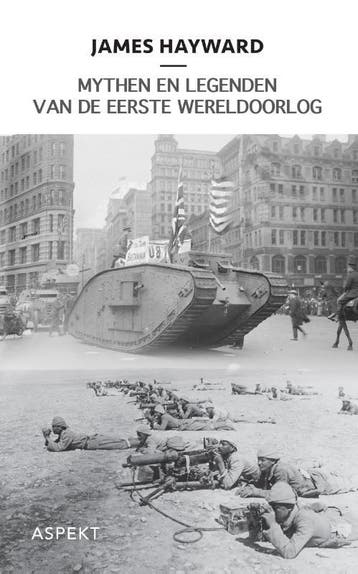 Mythen en legenden van de Eerste Wereldoorlog - J. Hayward, Verzenden, Zo goed als nieuw, J. Hayward