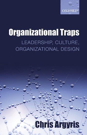 Organizational Traps - Chris Argyris 9780199639649, Verzenden, Zo goed als nieuw, Chris Argyris