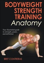 Boek Bodyweight Strength Training Anatomy 9781450429290, Verzenden, Zo goed als nieuw