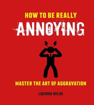 How to Be Really Annoying - Lucinda Wilde 9781912983179, Verzenden, Zo goed als nieuw, Lucinda Wilde