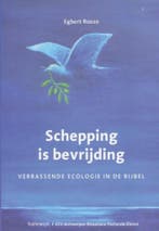 Schepping is bevrijding 9789085281290 Rooze Egbert, Boeken, Godsdienst en Theologie, Verzenden, Zo goed als nieuw, Rooze Egbert