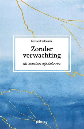 Zonder verwachting 9789493343146 Eveline Broekhuizen, Boeken, Verzenden, Zo goed als nieuw, Eveline Broekhuizen