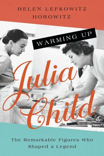 Warming Up Julia Child - Helen Lefkowitz Horowitz, Verzenden, Gelezen, Helen Lefkowitz Horowitz