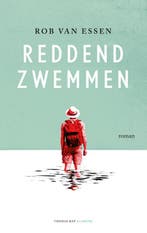 Reddend zwemmen 9789400408074 Rob van Essen, Boeken, Romans, Verzenden, Gelezen, Rob van Essen