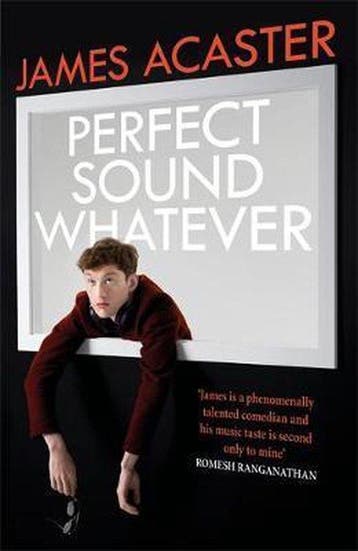 Perfect Sound Whatever 9781472260307 James Acaster, Boeken, Verzenden, Zo goed als nieuw, James Acaster