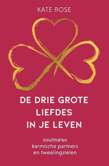De drie grote liefdes in je leven - Kate Rose 9789020217063, Boeken, Verzenden, Zo goed als nieuw, Kate Rose