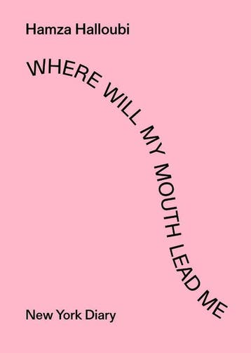 Where Will My Mouth Lead Me | Hamza Halloubi | Nieuw, Ophalen of Verzenden, Nieuw, Hamza Halloubi