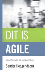 9789043025324 Dit is agile | Tweedehands, Verzenden, Zo goed als nieuw, Sander Hoogendoorn