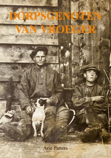 Dorpsgenoten Van Vroeger | Arie Pieters | Nieuw, Ophalen of Verzenden, Nieuw, Arie Pieters