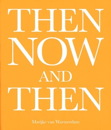 Then, Now, And Then | Marijke Warmerdam; Dominic Boogerd, Ophalen of Verzenden, Nieuw, Marijke Warmerdam; Dominic Boogerd