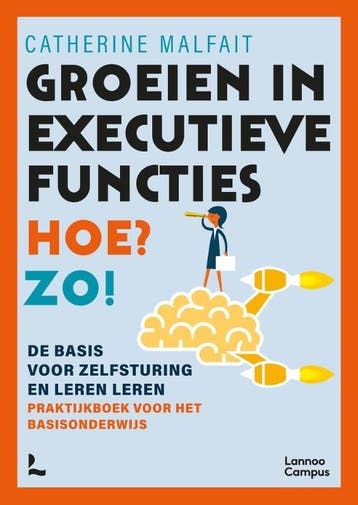 Groeien in executieve functies. Hoe Zo 9789401472173, Verzenden, Zo goed als nieuw