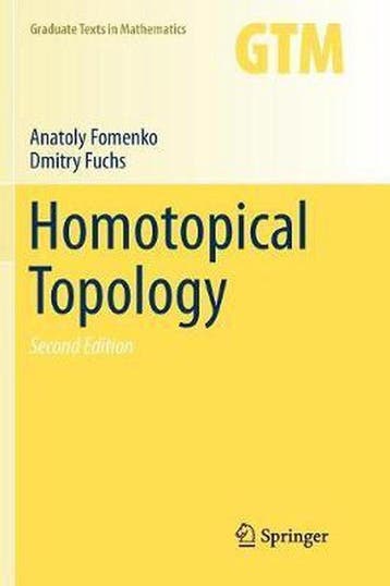 Graduate Texts in Mathematics- Homotopical Topology, Verzenden, Zo goed als nieuw, Anatoly Fomenko