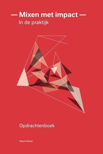 9789082845624 Mixen met impact - in de praktijk, Boeken, Verzenden, Nieuw, W. Oltheten