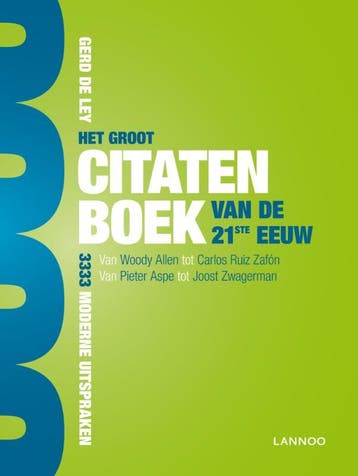 Het groot citatenboek van de 21ste eeuw - Gerd De Ley, Boeken, Verzenden, Gelezen, Gerd De Ley