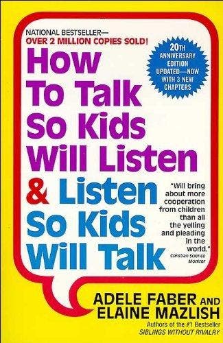 How To Talk So Kids Will Listen & Listen So Kids Will Talk, Verzenden, Gelezen, Adele Faber