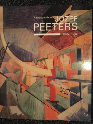 Jozef Peeters 1895-1960 9789053250365, Boeken, Verzenden, Gelezen