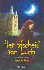 Afscheid van Lucia 9789493214002 Ton van Reen, Boeken, Verzenden, Gelezen, Ton van Reen