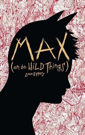 Max (en de Wild Things) - Dave Eggers 9789048802678, Verzenden, Zo goed als nieuw, Dave Eggers