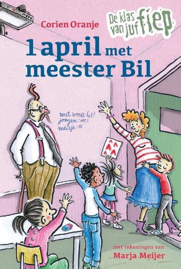 1 April Met Meester Bil | Corien Oranje; Marja Meijer, Boeken, Ophalen of Verzenden, Nieuw, Corien Oranje; Marja Meijer