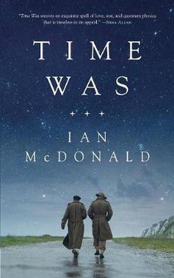 Time Was - Ian Mcdonald 9780765391469, Verzenden, Gelezen, Ian Mcdonald