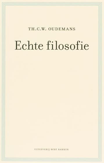 Echte filosofie - Th. C. W. Oudemans 9789035131224, Boeken, Verzenden, Zo goed als nieuw, Th. C. W. Oudemans