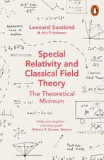 Special Relativity and Classical Field Theory |, Zo goed als nieuw, Leonard Susskind ; Art Friedman