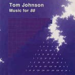 cd - Tom Johnson - Music For 88, Verzenden, Zo goed als nieuw