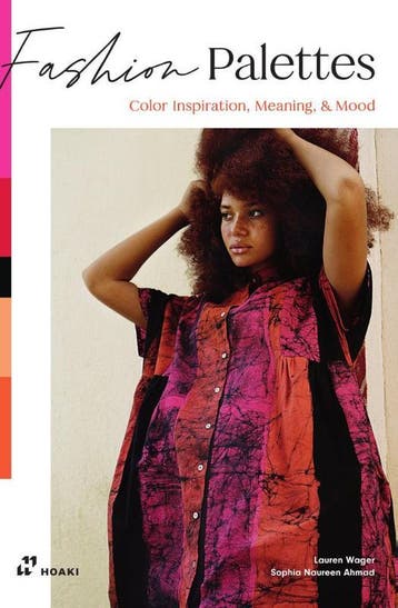 Fashion Palettes: Color Inspiration, Meaning And Mood, Ophalen of Verzenden, Nieuw, Lauren Wager; Sophia Ahmad