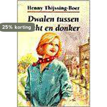 DWALEN TUSSEN LICHT EN DONKER 9789025729080, Verzenden, Gelezen, Henny Thijssing-Boer