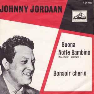 vinyl single 7 inch - Johnny Jordaan - Buona Notte Bambin..., Verzenden, Zo goed als nieuw, 7 inch, Nederlandstalig