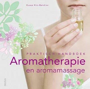 Praktisch handboek Aromatherapie en aromamassage - Huase Kim, Boeken, Verzenden, Nieuw