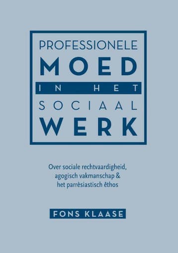 Professionele moed in het sociaal werk - Fons Klaase, Verzenden, Zo goed als nieuw, Fons Klaase