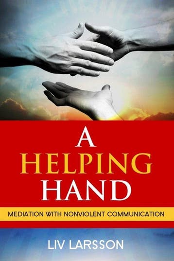 9789197667272 A Helping Hand, Mediation with Nonviolent C..., Verzenden, Zo goed als nieuw, Liv Larsson