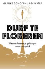 Durf te floreren 9789401461726 Marijke Schotanus-Dijkstra, Boeken, Verzenden, Zo goed als nieuw, Marijke Schotanus-Dijkstra